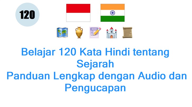 Belajar 120 Kata Hindi tentang Sejarah: Panduan Lengkap dengan Audio dan Pengucapan